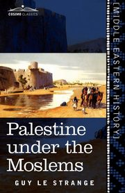 Palestine Under the Moslems, Le Strange Guy