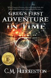 Greg's First Adventure in Time, Huddleston C. M.