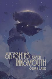 Skyships Over Innsmouth, Laine Susan