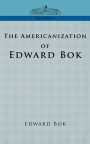 The Americanization of Edward BOK, BOK Edward