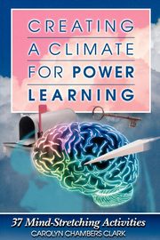 Creating a Climate for Power Learning, Tobin L.