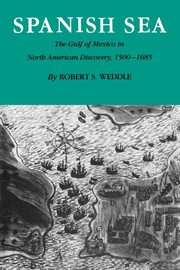 Spanish Sea, Weddle Robert S.
