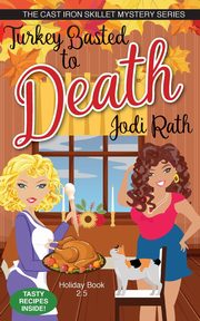 Turkey Basted to Death, Rath Jodi