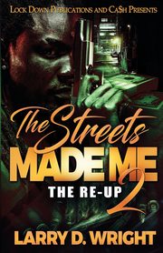 The Streets Made Me 2, Wright Larry D.