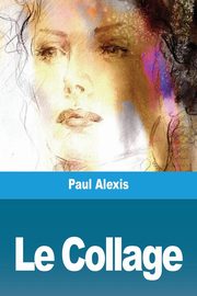 Le Collage, Alexis Paul