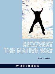Recovery the Native Way, Walle Alf H