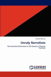 Unruly Narratives, Benton Graham