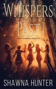 Whispers of the Past, Hunter Shawna