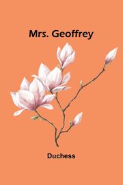 Mrs. Geoffrey, Duchess