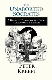 The Unaborted Socrates, Kreeft Peter