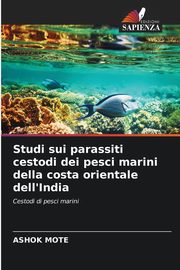 Studi sui parassiti cestodi dei pesci marini della costa orientale dell'India, MOTE ASHOK