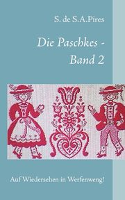 Die Paschkes - Band 2, S.A.Pires Sabine de
