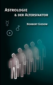 Astrologie und der Altersfaktor, Giesow Norbert