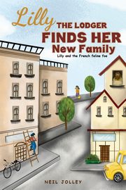 Lilly the Lodger Finds Her New Family, Jolley Neil