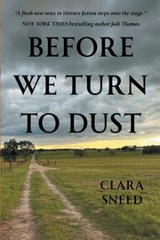 Before We Turn To Dust, Sneed Clara