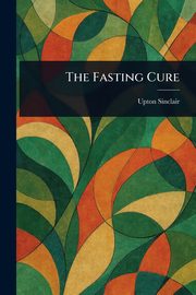 The Fasting Cure, Sinclair Upton