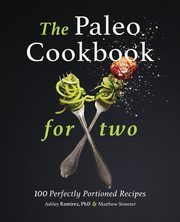 The Paleo Cookbook for Two, Ramirez Ashley