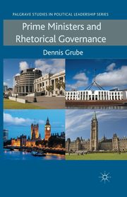 Prime Ministers and Rhetorical Governance, Grube D.