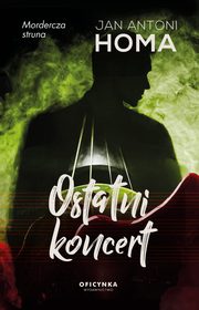 Ostatni koncert, Homa Jan Antoni