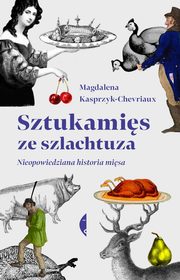 Sztukamis ze szlachtuza, Kasprzyk-Chevriaux Magdalena