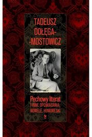 Pechowy literat i inne opowiadania, nowele, humoreski, Doga-Mostowicz Tadeusz