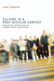 Culture in a Post-Secular Context, Thomson Alan