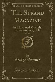 ksiazka tytu: The Strand Magazine, Vol. 35 autor: Newnes George