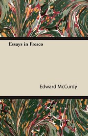 ksiazka tytu: Essays in Fresco autor: McCurdy Edward