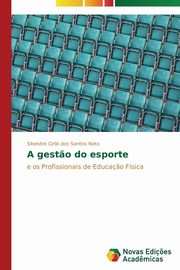 A gest?o do esporte, Santos Neto Silvestre Cirilo dos