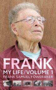 FRANK My Life Volume 1, Foweraker Frank Samuel