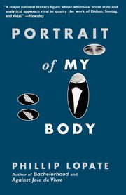 Portrait of My Body, Lopate Phillip