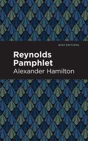 Reynolds Pamphlet, Hamilton Alexander