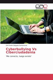 Cyberbullying Vs Ciberciudadania, Delgado Santamaria Orfi Yineth