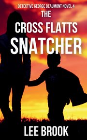 The Cross Flatts Snatcher, Brook