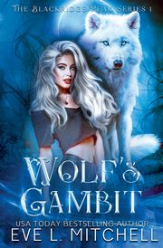 Wolf's Gambit, Mitchell Eve L.