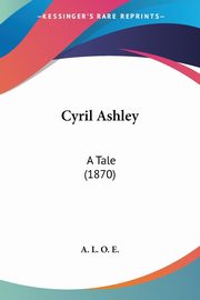 Cyril Ashley, A. L. O. E.