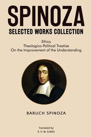 Spinoza Selected Works Collection, Spinoza Baruch