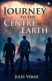 Journey to the Centre of the Earth, Verne Jules