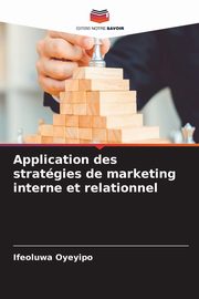 Application des stratgies de marketing interne et relationnel, Oyeyipo Ifeoluwa
