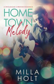 Home Town Melody, Holt Milla