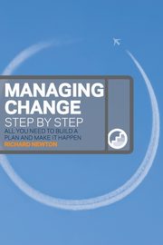 Managing Change Step By Step (Book), Newton Richard