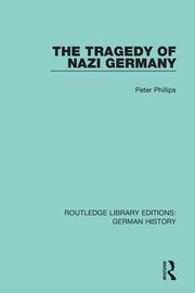 The Tragedy of Nazi Germany, Phillips Peter