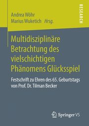Multidisziplinre Betrachtung des vielschichtigen Phnomens Glcksspiel, 