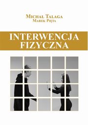 Interwencja fizyczna, Talaga Micha, Pita Marek