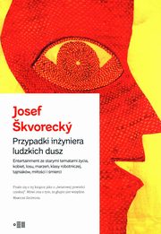 Przypadki inyniera ludzkich dusz, Skvorecky Josef