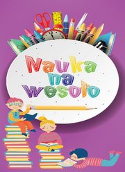 Nauka na wesoo, Grzankowska Ewelina