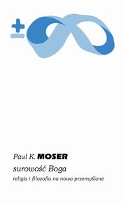 Surowo Boga, Moser Paul K.