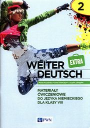 ksiazka tytu: weiter Deutsch Extra 2 Materiay wiczeniowe do jzyka niemieckiego dla klasy 8 autor: Kozubska Marta, Krawczyk Ewa, Zastpio Lucyna