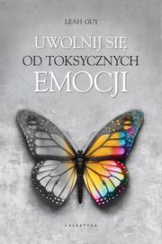 Uwolnij si od toksycznych emocji, Guy Leah