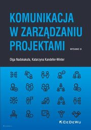 Komunikacja w zarzdzaniu projektami, Kandefer-Winter Katarzyna, Nadskakua Olga